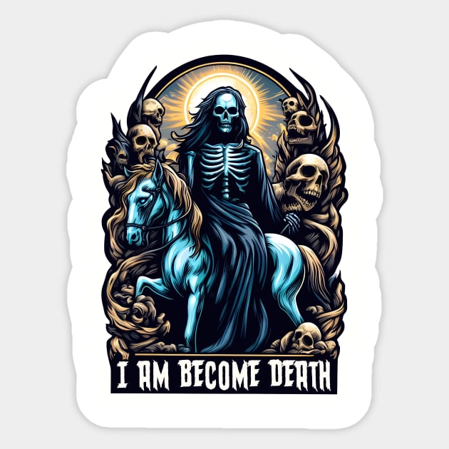 I am Become Death - Skeleton with a pale horse Sticker by WolfeTEES